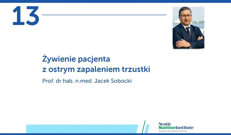 Profesjonalne żywienie kliniczne. Wykład 13: Żywienie pacjenta z ostrym zapaleniem trzustki.