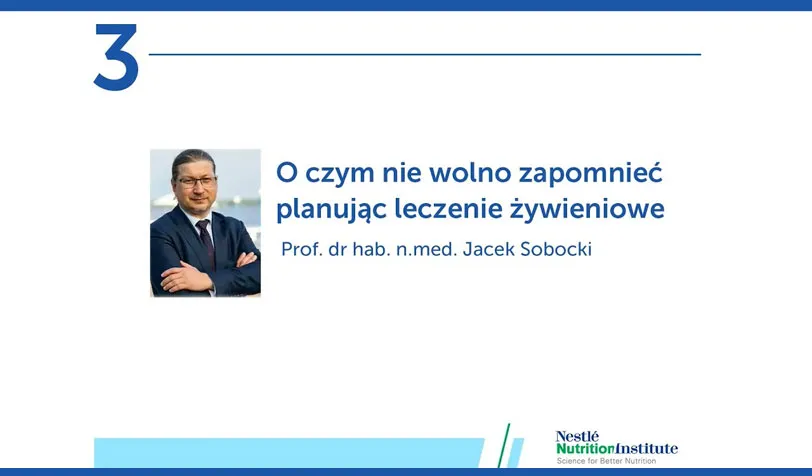 Profesjonalne żywienie kliniczne. Odcinek 3: O czym nie wolno zapomnieć planując leczenie żywieniowe