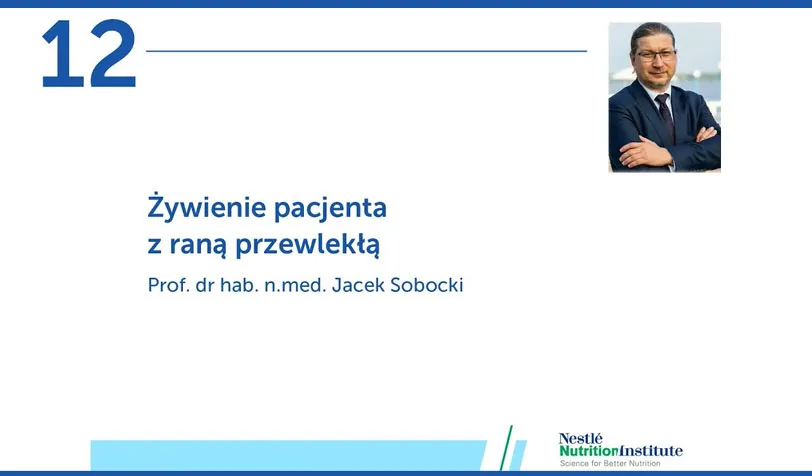 Profesjonalne żywienie kliniczne. Wykład 12: Żywienie pacjenta z raną przewlekłą