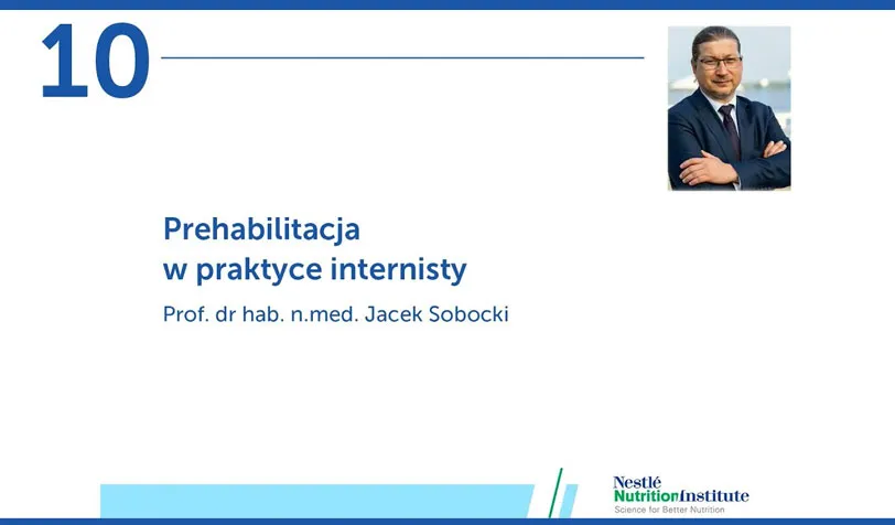 Profesjonalne żywienie kliniczne. Wykład 10: Prehabilitacja w praktyce internisty